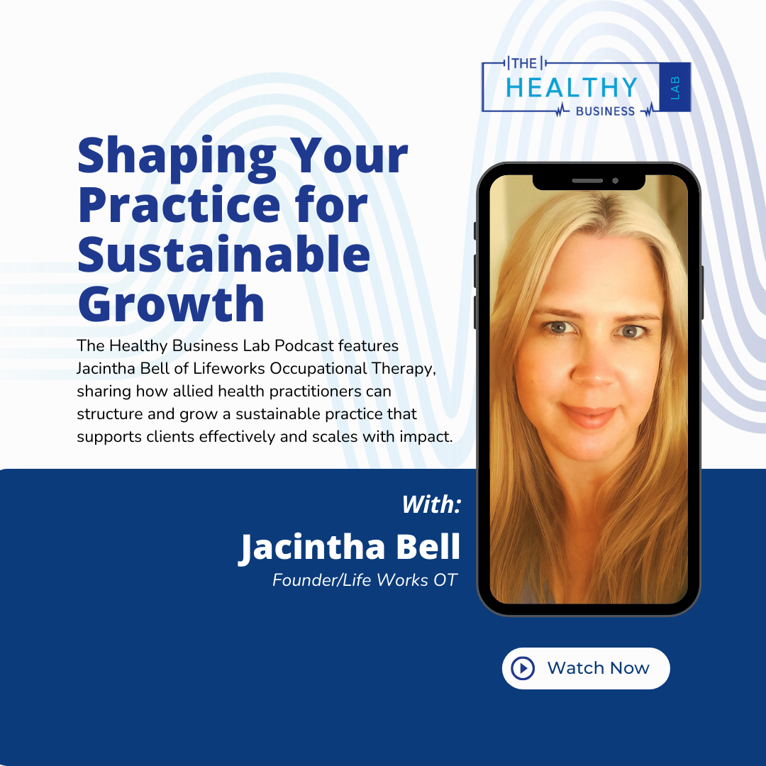 Occupational therapist and practice owner Jacintha Bell shares her business journey on The Healthy Business Lab Podcast