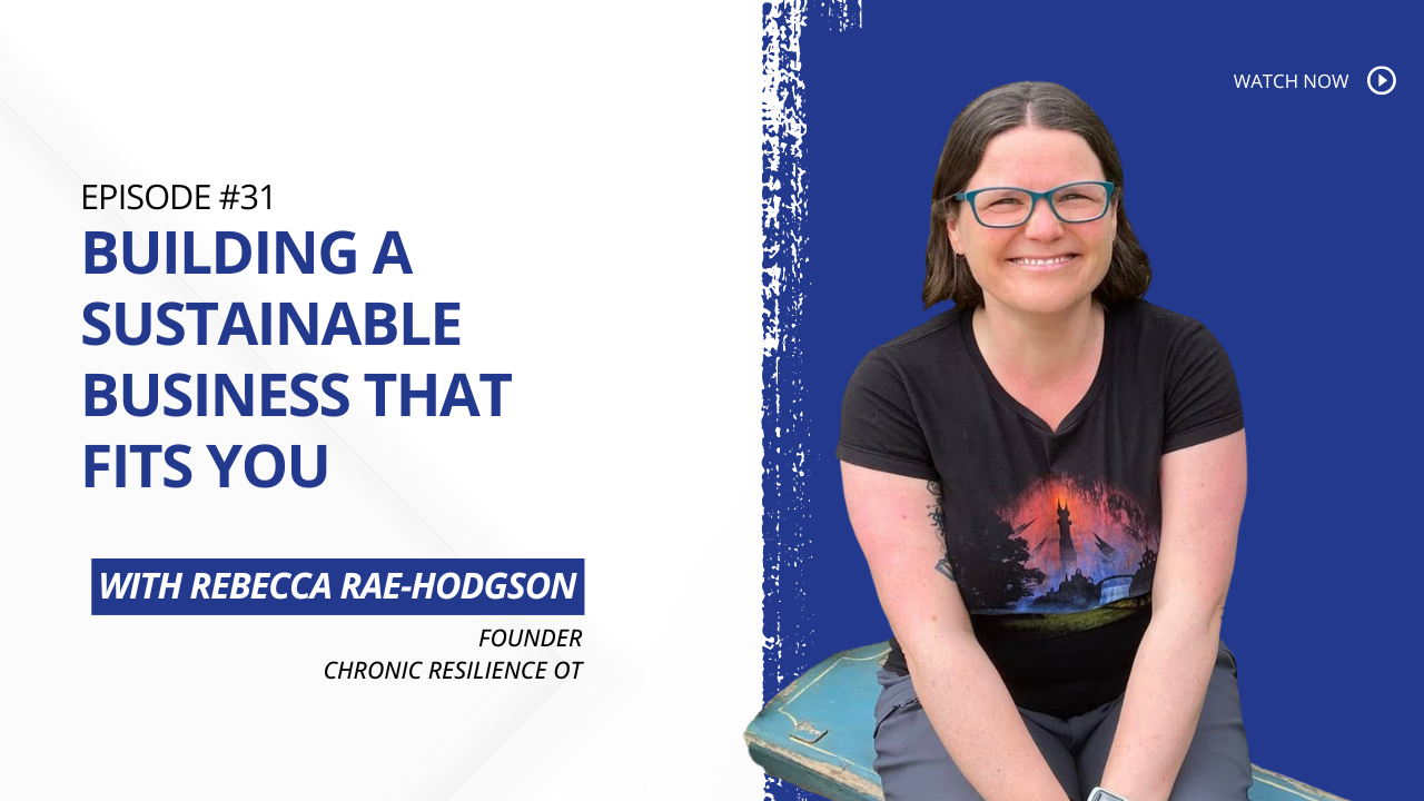 Podcast episode promotional graphic featuring Rebecca Rae-Hodgson, Founder of Chronic Resilience OT, wearing glasses and a teal jacket while smiling next to a white dog. The text reads "Episode #31 Building a Sustainable Business That Fits You with Rebecca Rae-Hodgson".