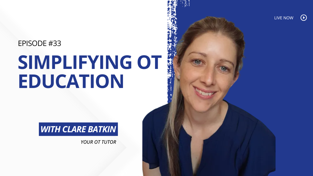Promotional graphic for The Healthy Business Lab Podcast Episode 33. The left side features bold blue and black text on a white background reading "Episode #33: Simplifying OT Education with Clare Batkin, Your OT Tutor." The right side shows a portrait of a smiling woman with light brown hair, wearing a dark blue shirt, set against a solid blue background.