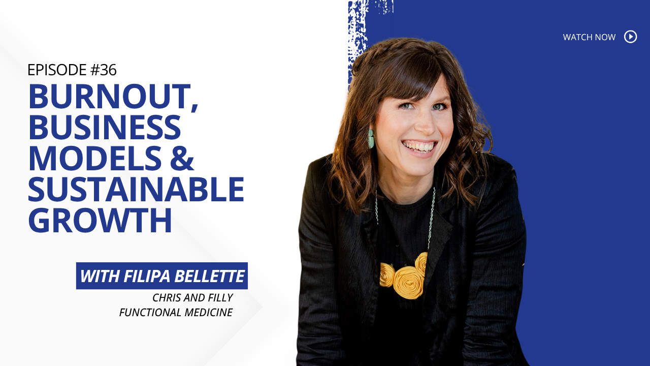 Burnout, Business Models & Sustainable Growth with Filipa Bellette | Healthy Business Lab